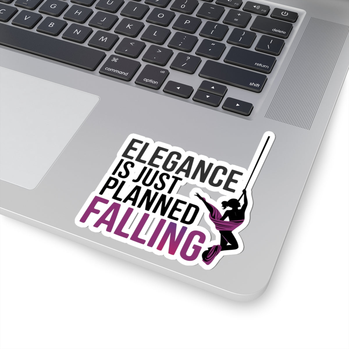 Aerial Silk Sticker – Funny Elegance Quote Decal for Aerialists Circus Performers and Fabric Dance Athletes