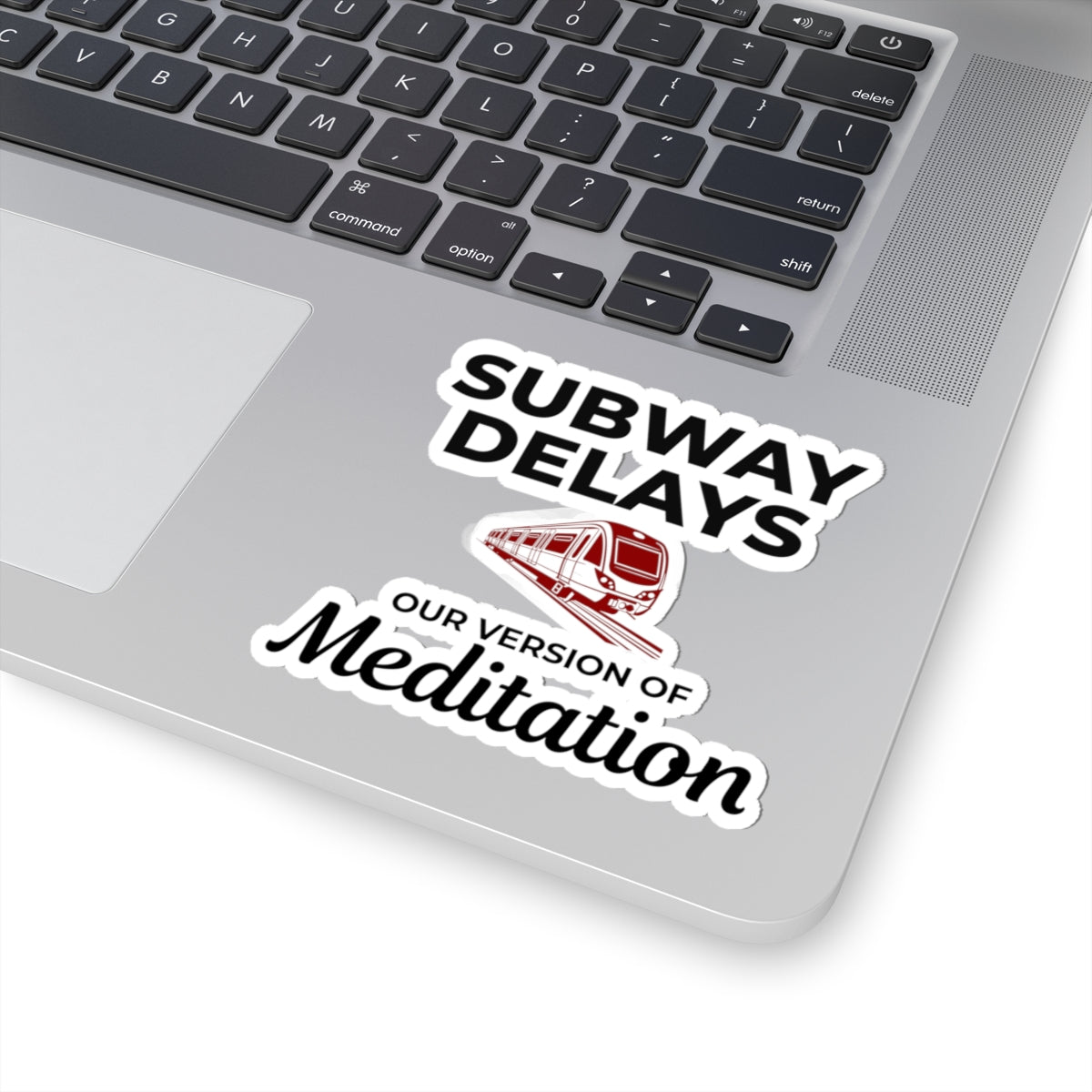 NYC Subway Zen Sticker - Transit Delay Humor Vinyl Decal for Stressed Commuters