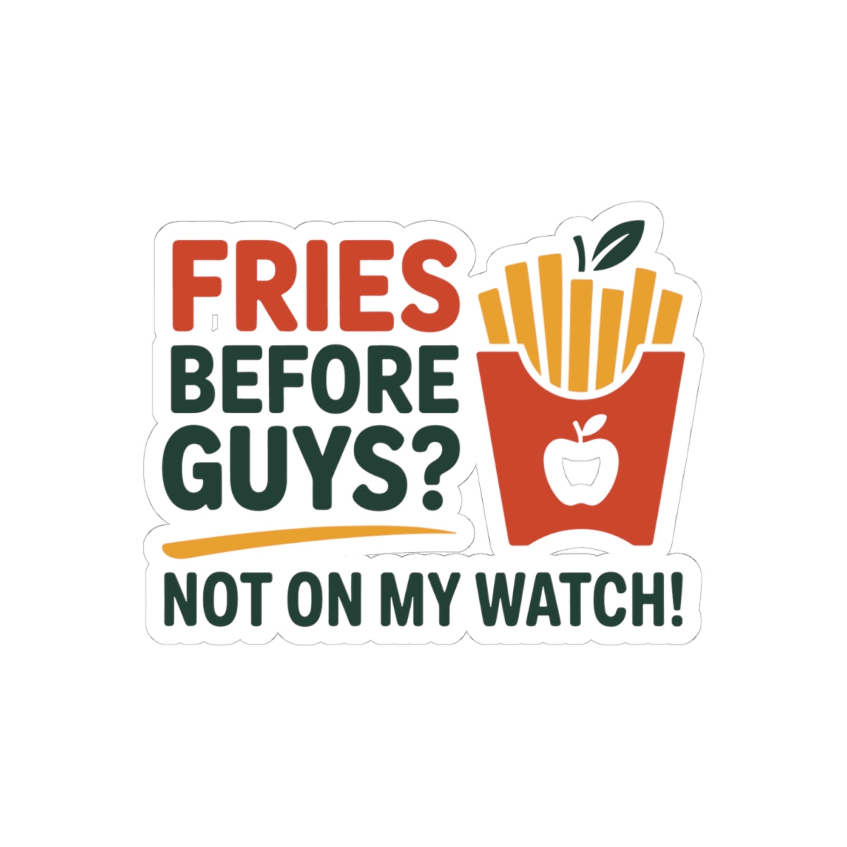 Playful Dietitian Sticker - Fries Before Guys Vinyl Decal for Registered Dietitians, Nutritionists