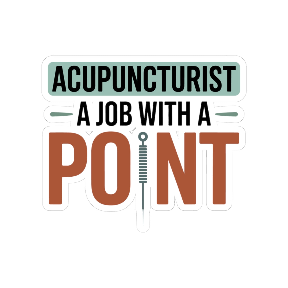 Acupuncture Career Sticker - Fulfilling Profession Vinyl Decal for Acupuncturists, TCM Practitioners