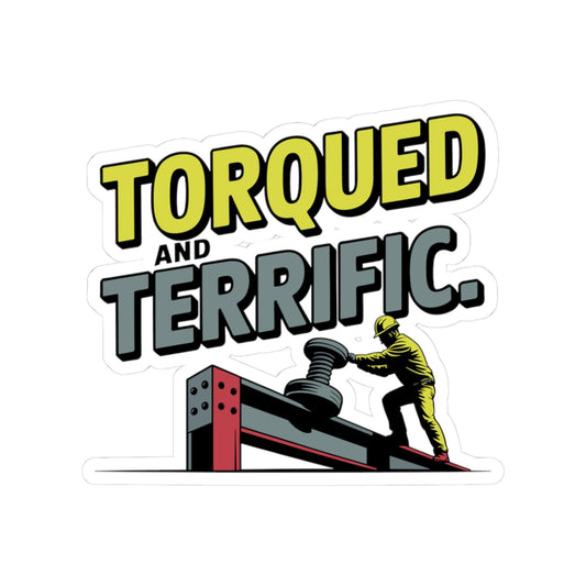 Structural Steel Sticker - Torqued Terrific Vinyl Decal for Ironworkers & Erectors