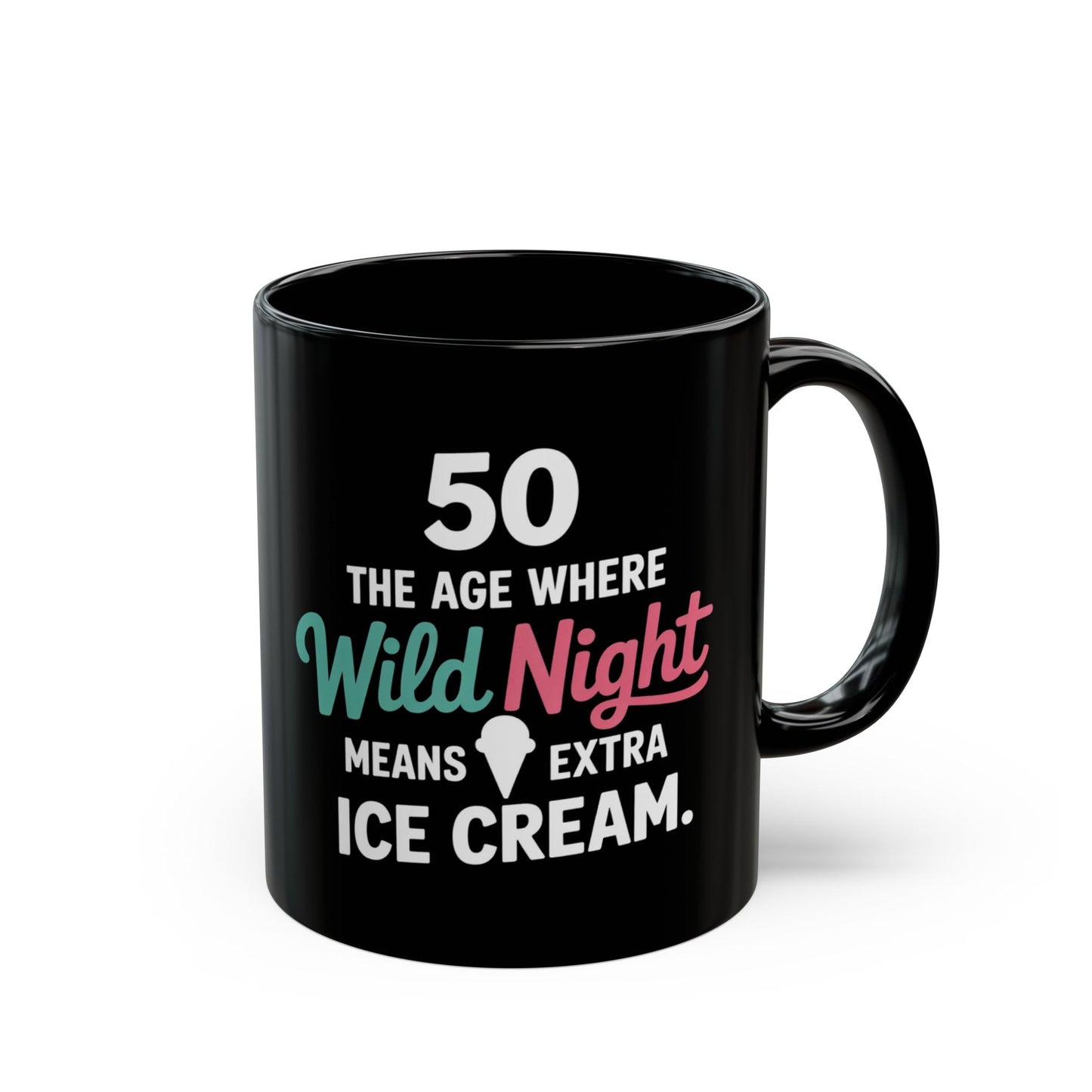 Funny 50th Birthday Mug - 'Wild Nights Mean Extra Ice Cream' Humor Coffee Cup, 11oz