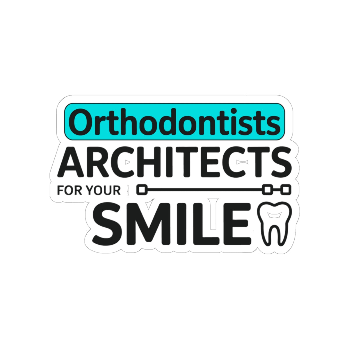 Architect Smile Sticker - Orthodontist Appreciation Vinyl Decal for Patients and Dentists