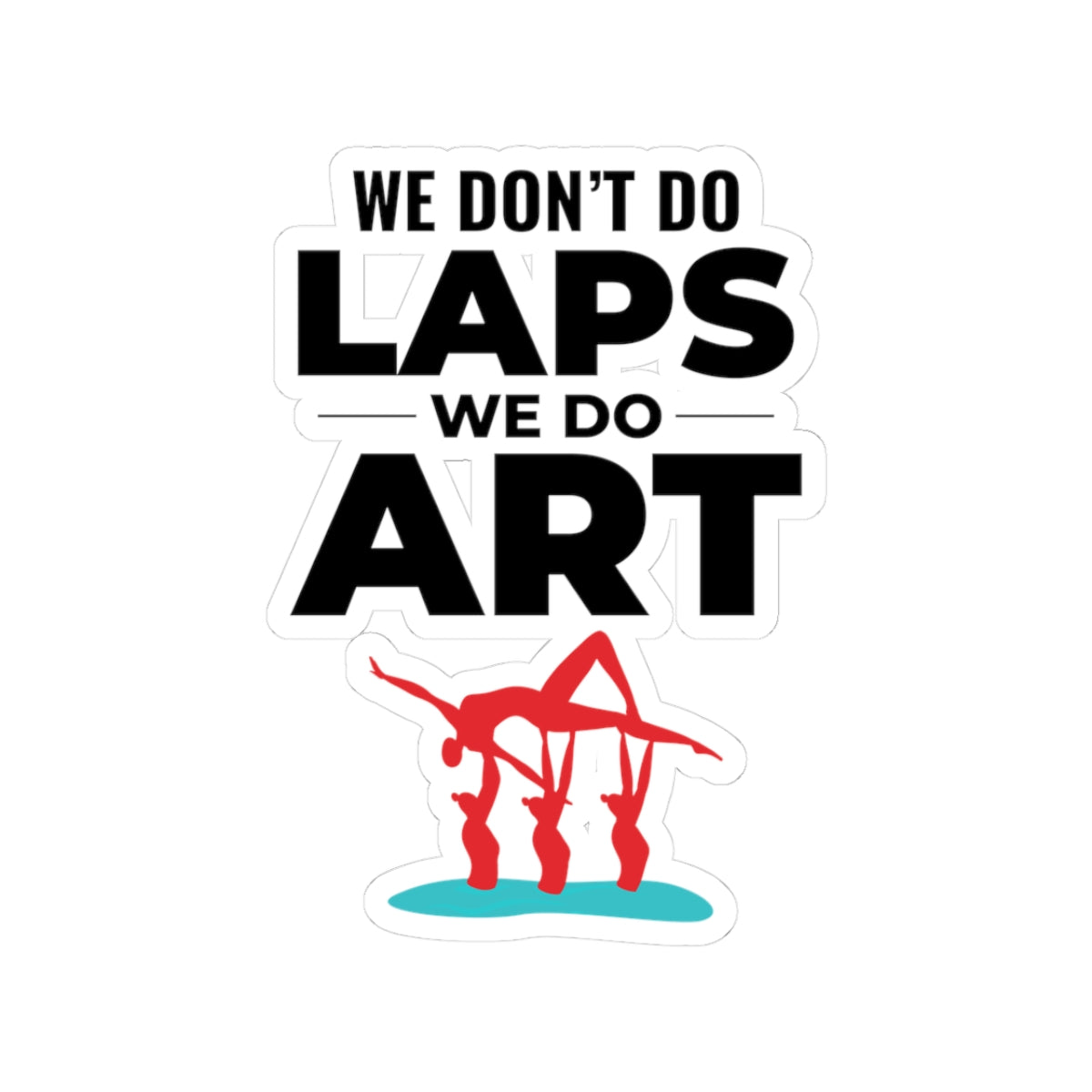 Artistic Synchronized Swimming Sticker - 'We Do Art' Vinyl Decal for Swimmers & Coaches