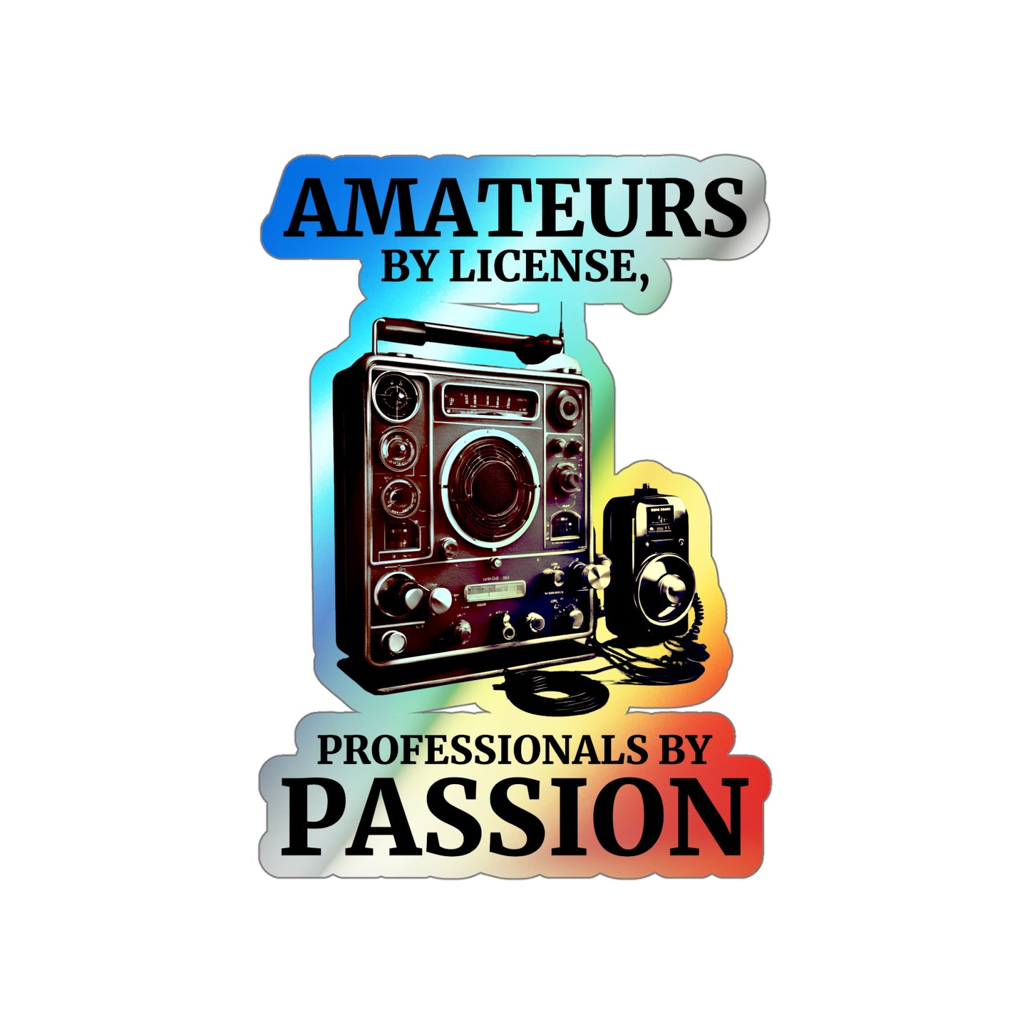 Amateur Ham Radio Operator Stickers Holographic Vinyl Decal - Licensed Operators & Radio Enthusiasts