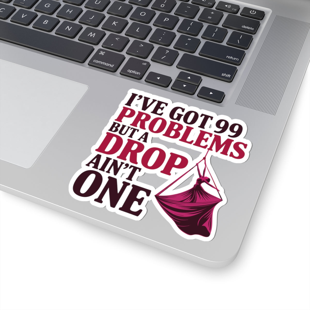 Aerial Silk Sticker – Funny Drop Quote Decal for Aerialists, Circus Performers & Silk Dancers