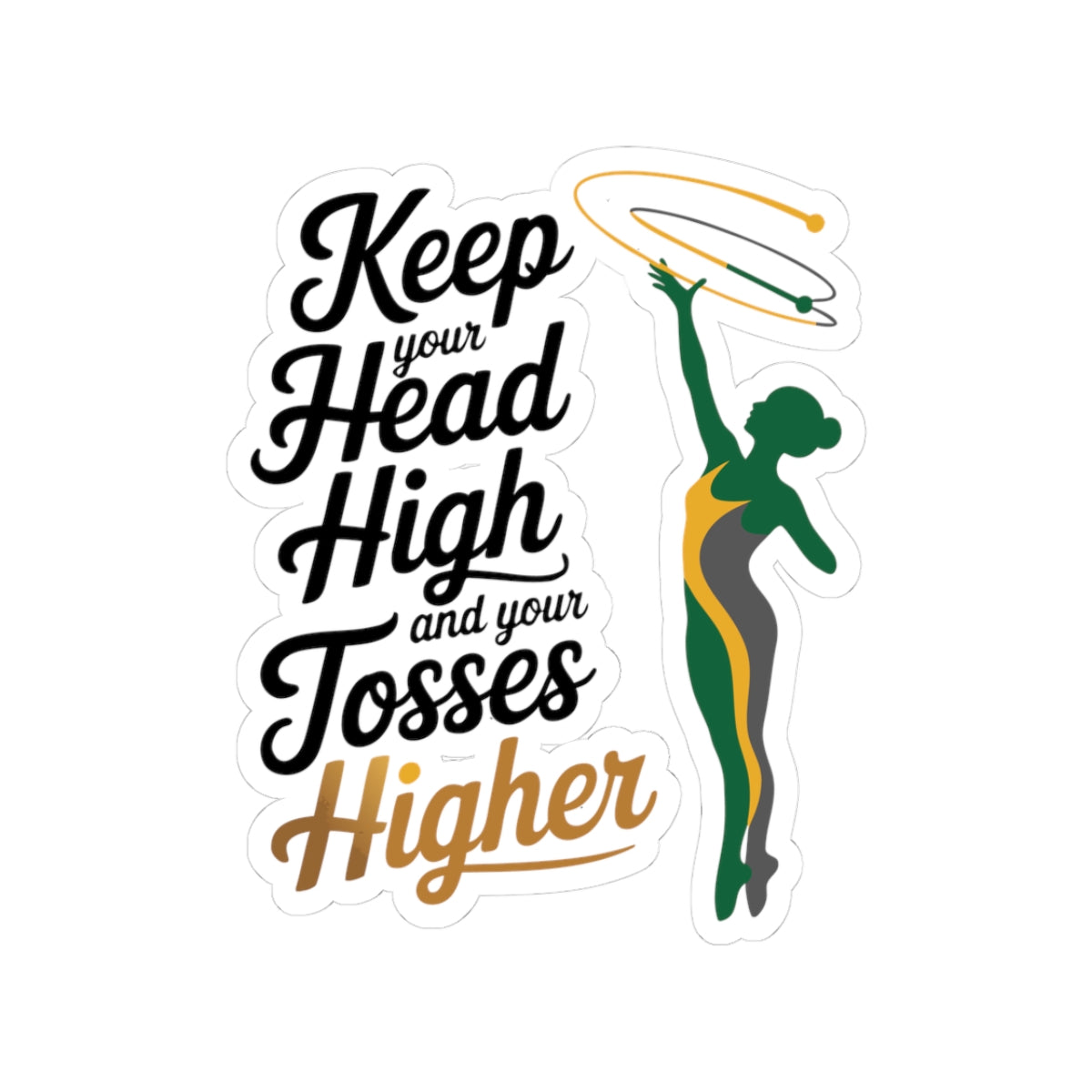 Baton Twirling Sticker – Motivational Toss Quote Decal for Competitive Twirlers & Majorette Athletes