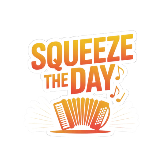 Accordion Player Sticker - Motivational Squeeze Quote Decal for Musicians, Polka Band Members, Squeezebox Enthusiasts