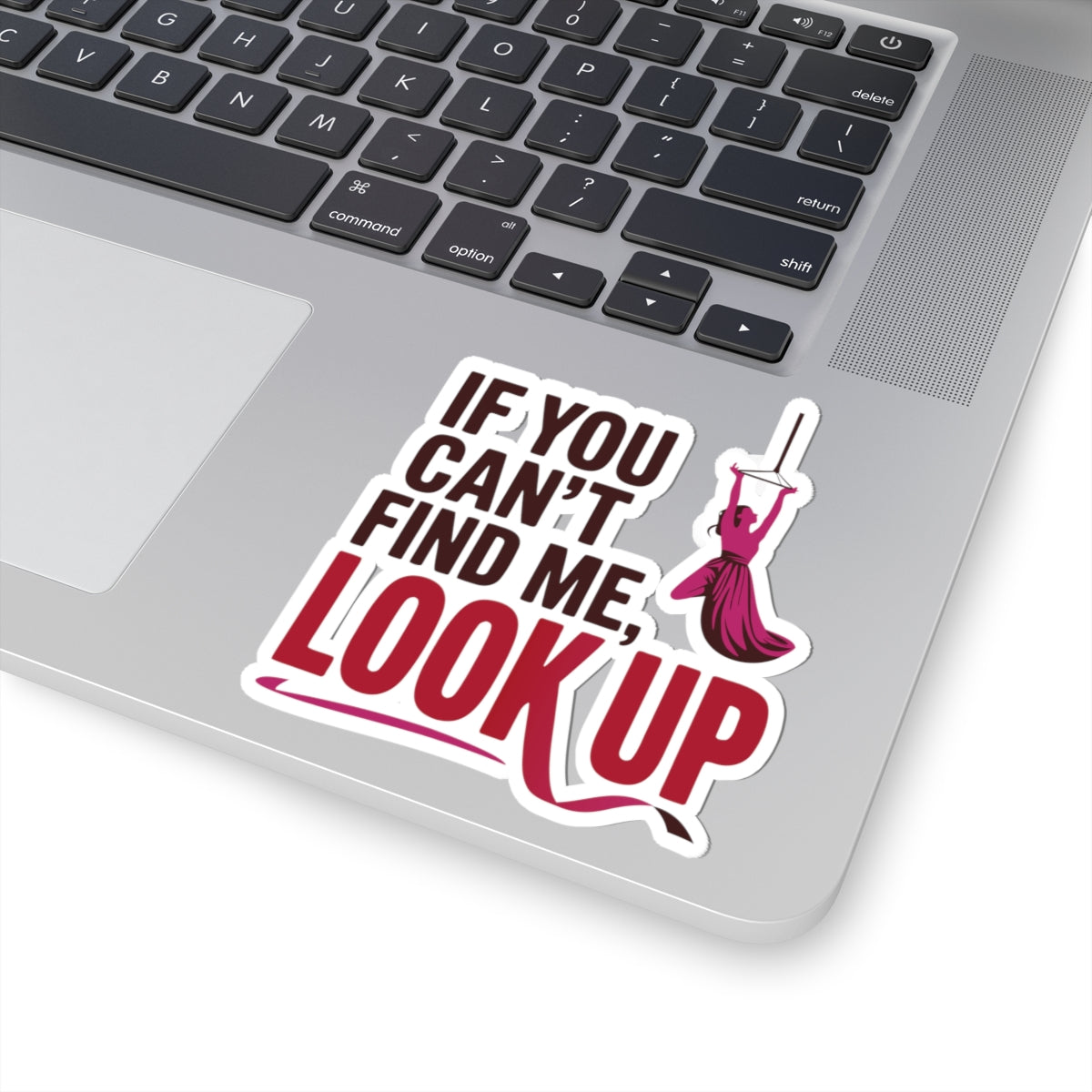 Aerial Silk Sticker – Funny Look Up Quote Decal for Aerialists, Circus Performers & Silk Dancers