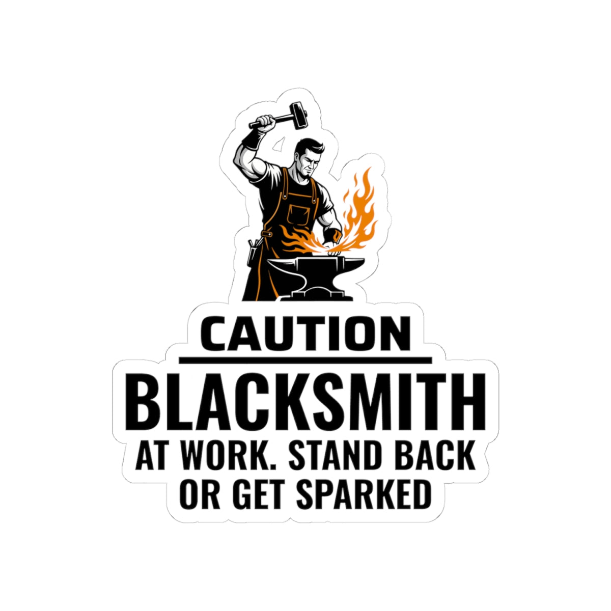 Blacksmith Caution Sticker – Funny Forge Warning Humor Decal for Iron Workers Bladesmiths and Anvil Crafters