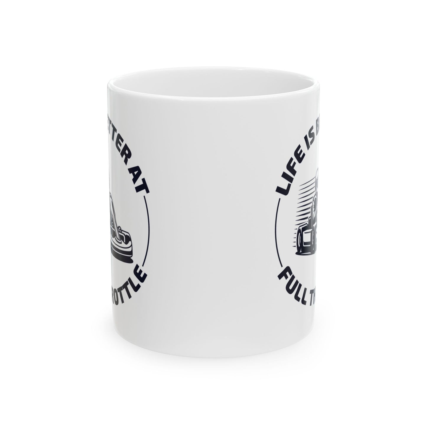 Go Kart Racing Mug Life at Full Throttle – Speed Lover Racer Gift