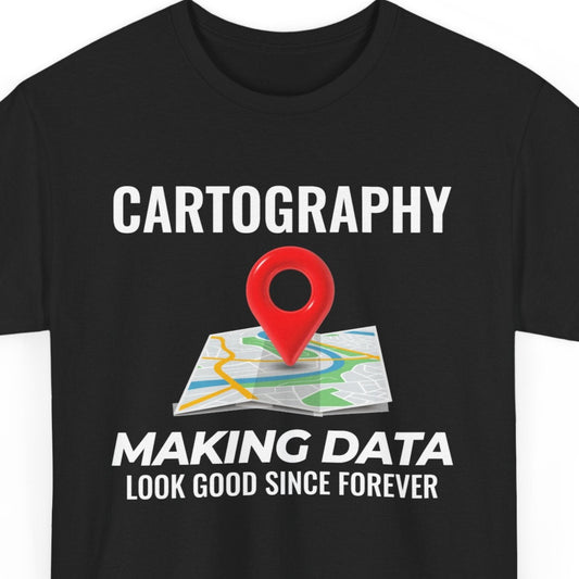 Artful Cartography T-Shirt - Data Visualization Tee for GIS Designers