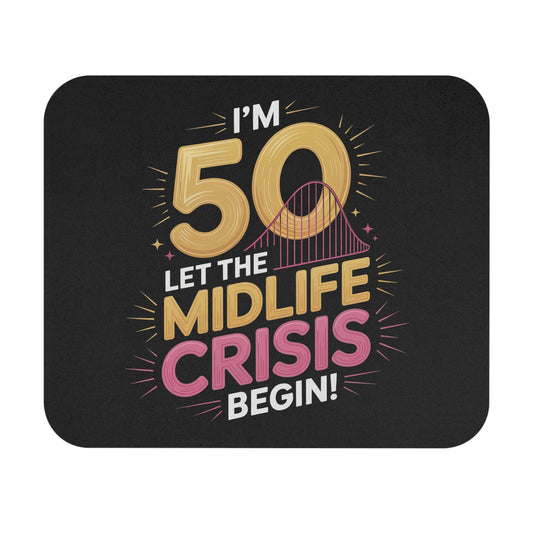 50th Birthday Mouse Pad Non-Slip Rubber Base - Let The Midlife Crisis Begin Funny Gift for Office & Home