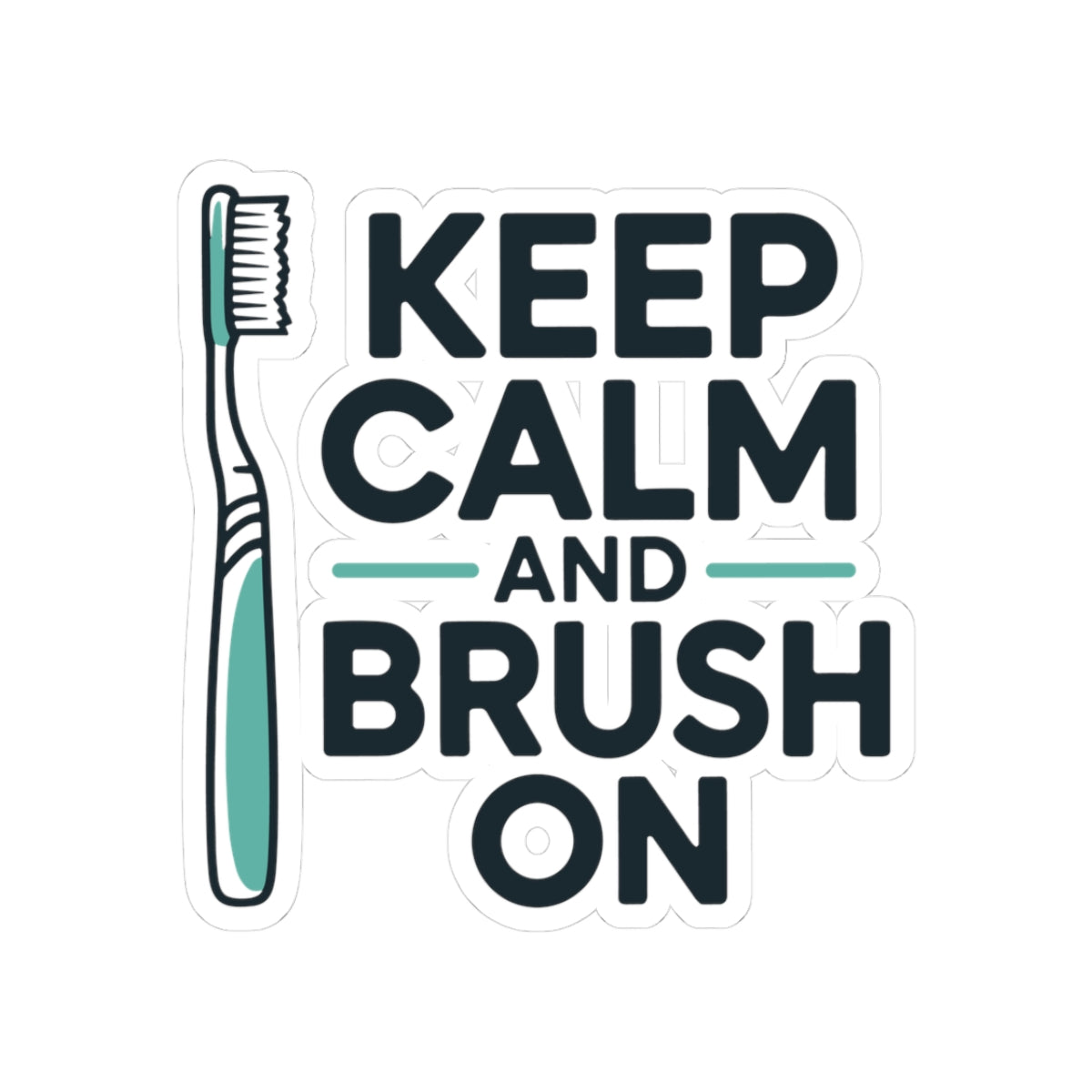 Dental Motto Sticker - Keep Calm Quote Decal for Dental Office, Assistants, Students