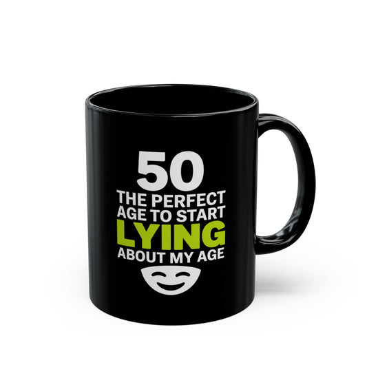 Funny 50th Birthday Mug - 'Perfect Age to Start Lying' Humor Coffee Cup, 11oz