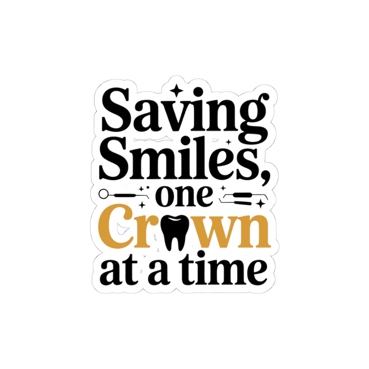 Crown Savior Sticker - Restorative Artistry Vinyl Decal for Dental Ceramists & Lab Techs