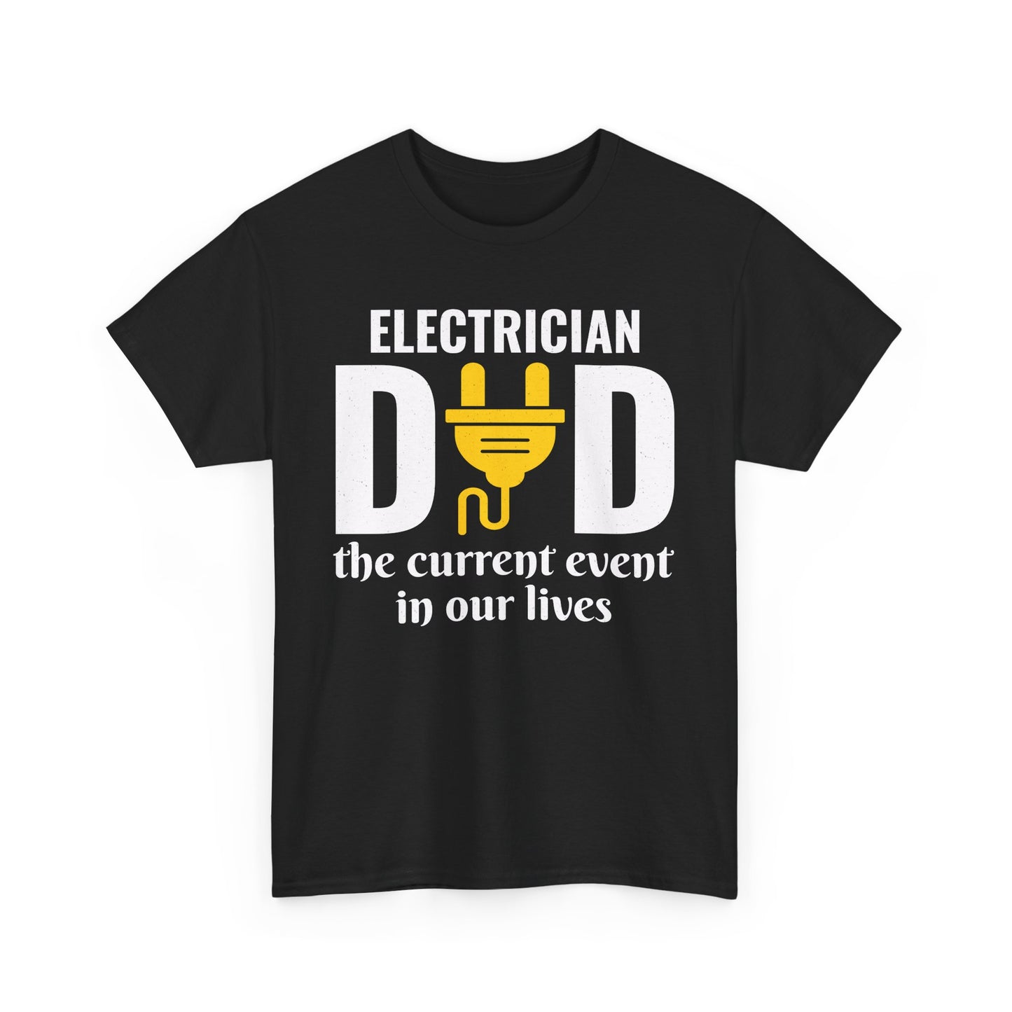 Electrician Dad T-Shirt – The Current Event in Our Lives