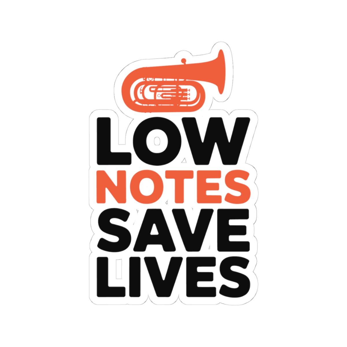 Tuba Hero Sticker - Low Notes Save Lives Vinyl Decal for Low Brass Musicians