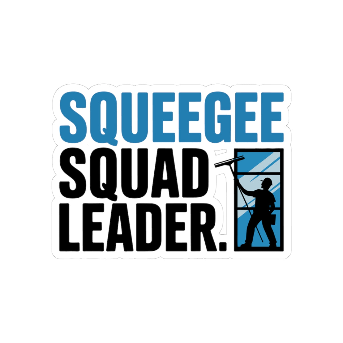 Window Cleaner Sticker - Squeegee Squad Vinyl Decal for Leaders & Technicians