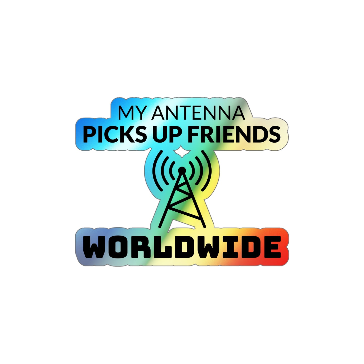 Amateur Ham Radio Operator Stickers Holographic Vinyl Decal - Global Contacts & DX Friendships