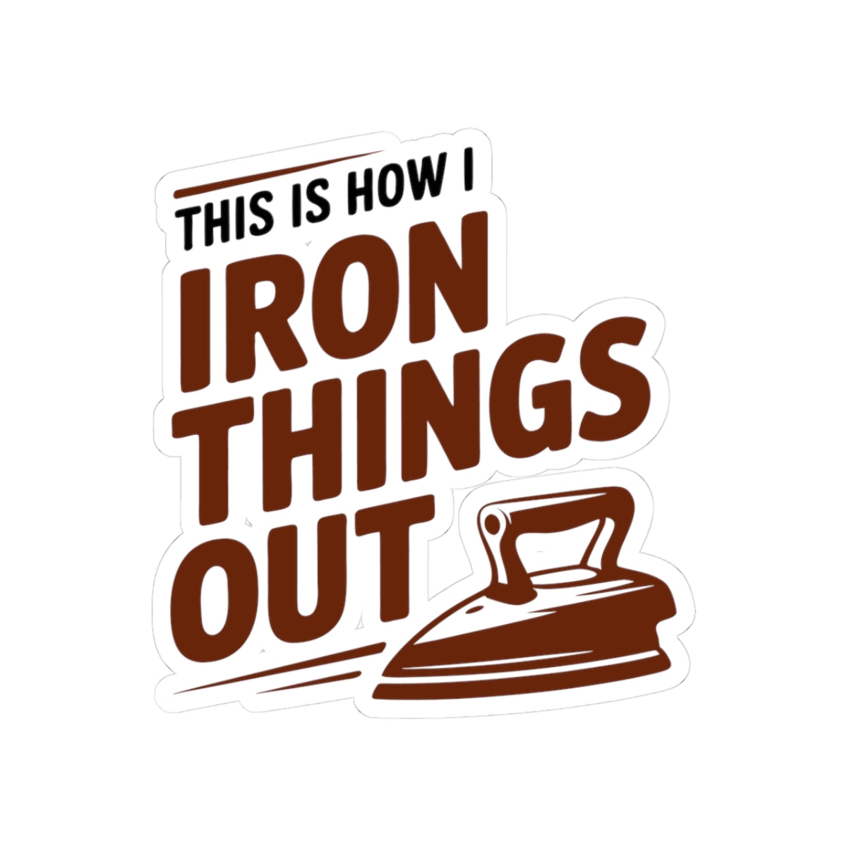 Blacksmith Iron Sticker – Funny Metalworking Pun Humor Decal for Metalworkers Forging Enthusiasts