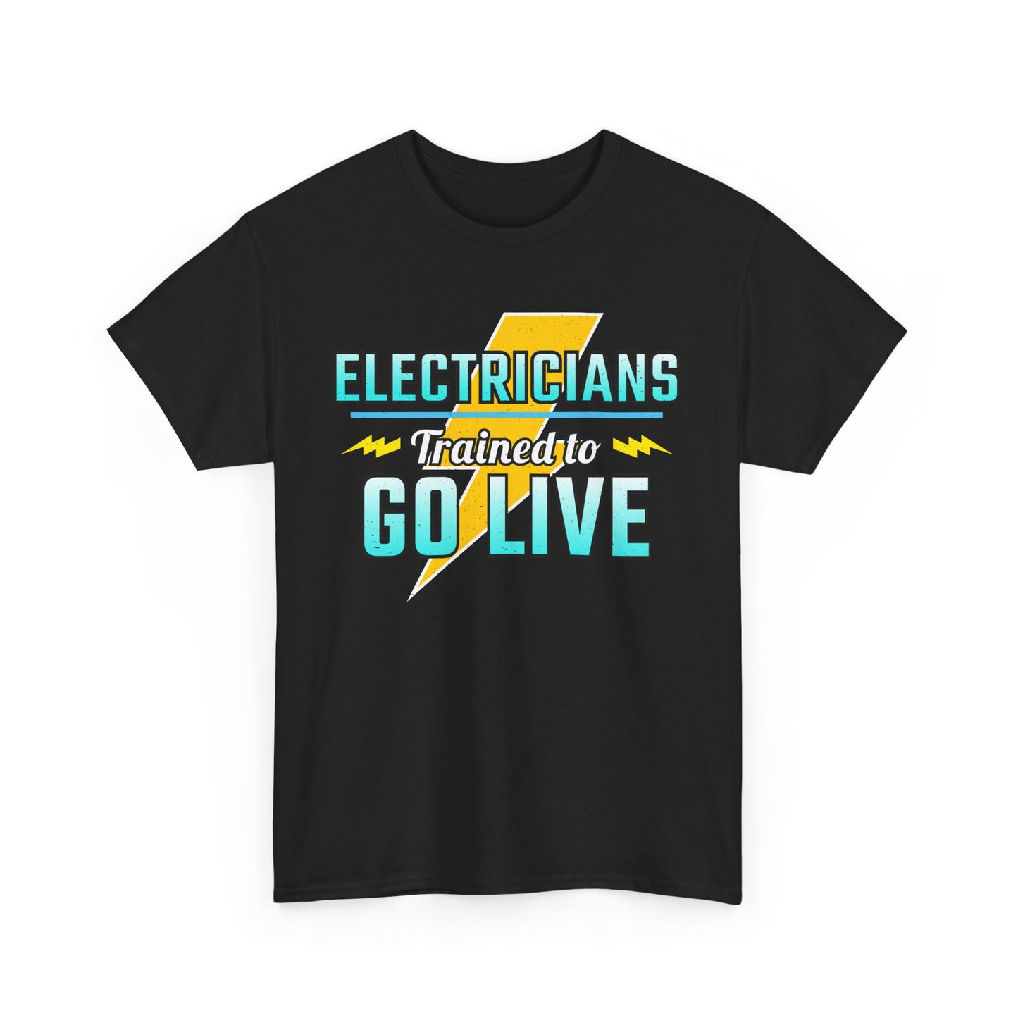 Electrician T-Shirt Trained Live