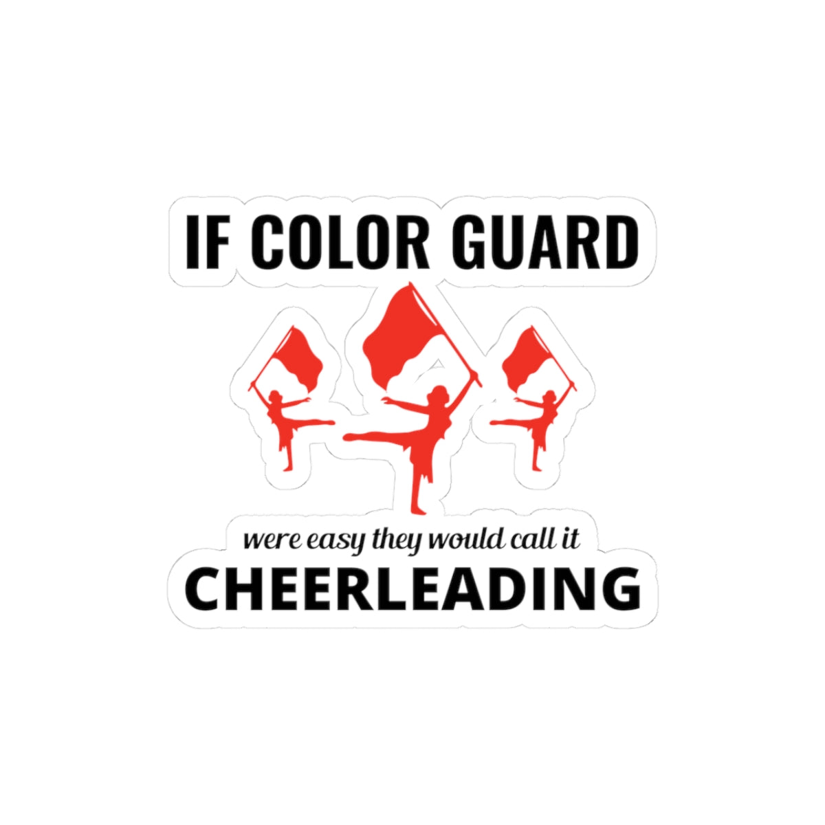 Color Guard Not Cheerleading Sticker Vinyl: Twirling Dancer Design, Flag Twirling, Marching Band