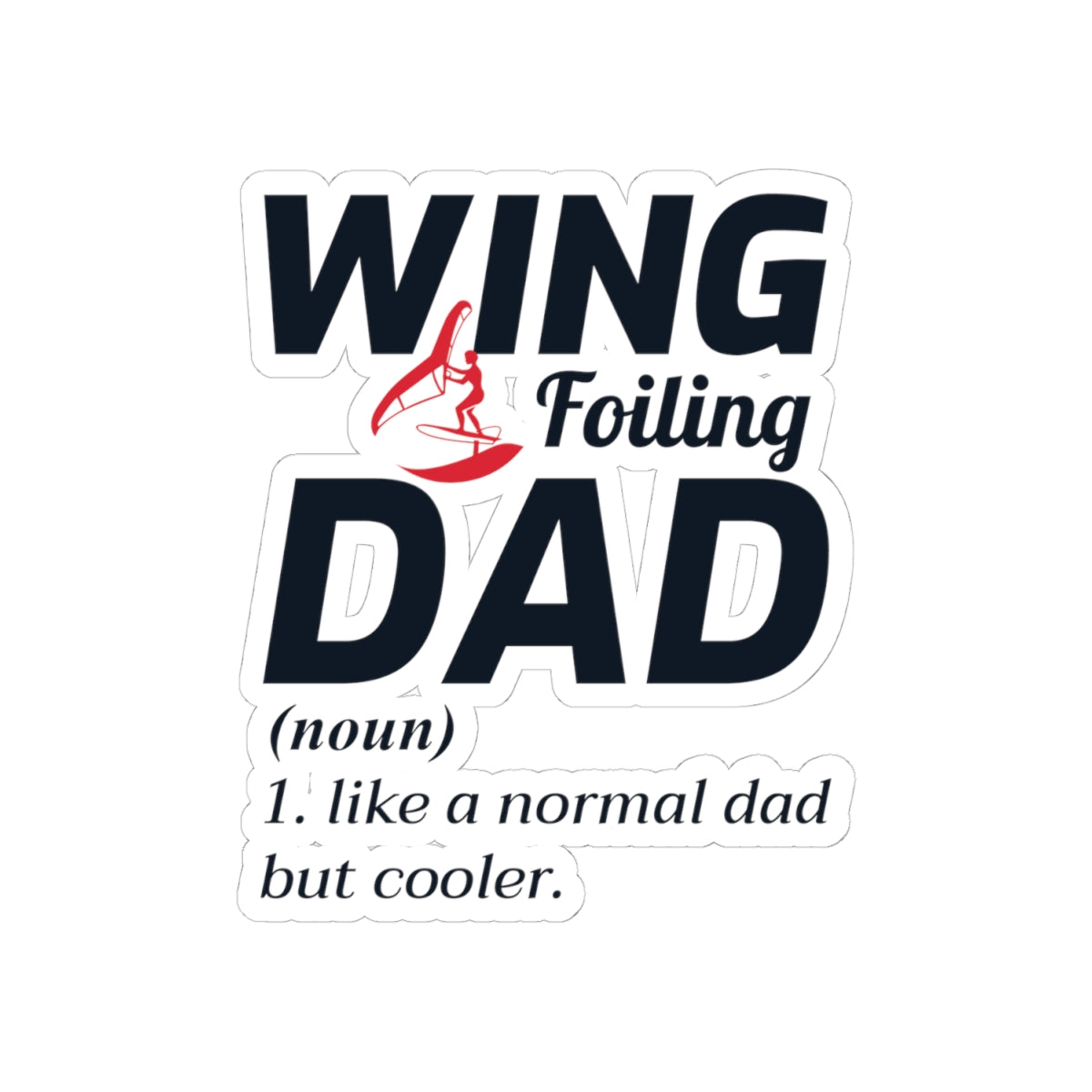 Wing Foiling Dad Sticker - Vinyl Decal for Proud Fathers & Water Sports Fans