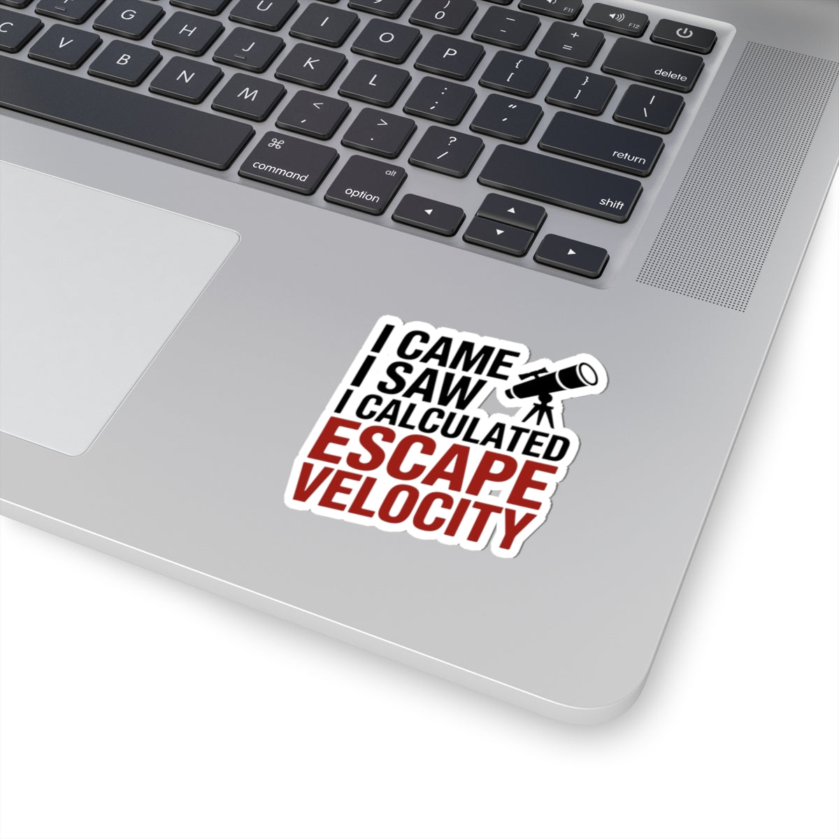 Astronomy Humor Sticker - Calculated Escape Velocity Vinyl Decal for Science Nerds & Space Lovers