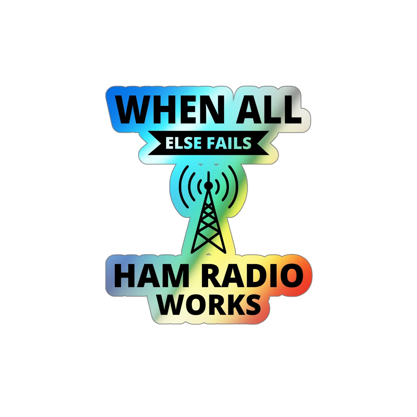 Amateur Ham Radio Operator Stickers Holographic Vinyl Decal - Reliable Comms & Morse Code