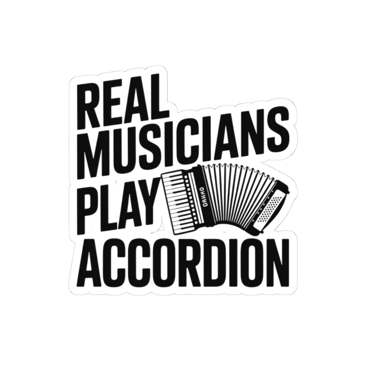 Accordion Player Sticker – Real Musicians Proud Decal for Squeezebox Lovers, Polka Band Members