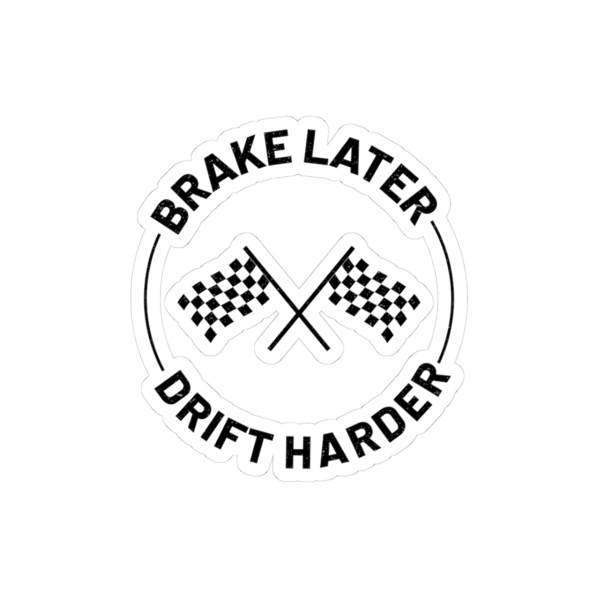 Drifting Drift Racing Sticker Vinyl Motorsport Brake Later Drift Harder Racers
