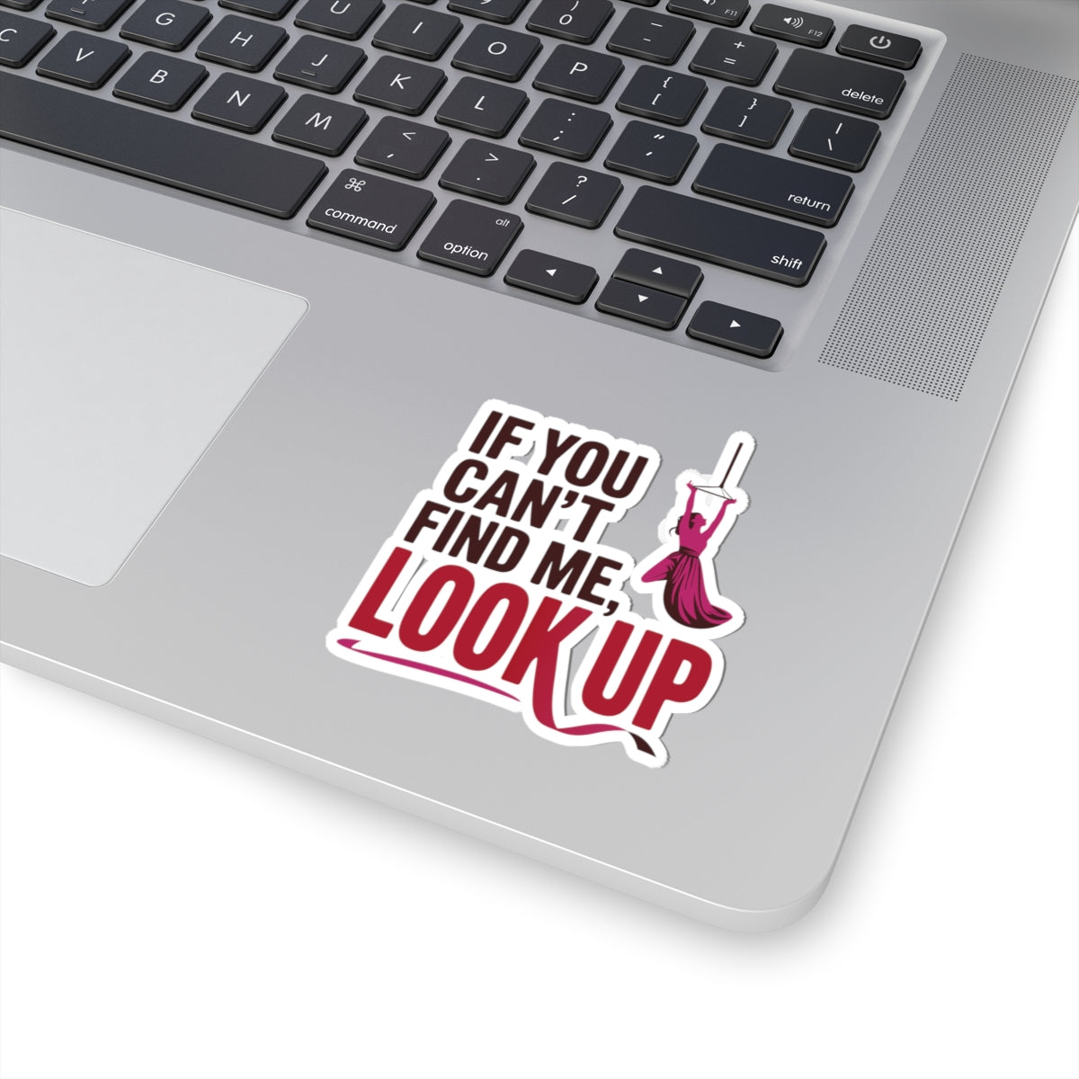 Aerial Silk Sticker – Funny Look Up Quote Decal for Aerialists, Circus Performers & Silk Dancers