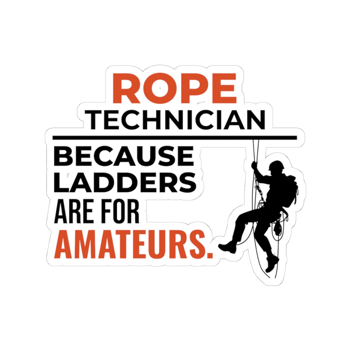 Rope Technician Sticker - Ladders Amateurs Vinyl Decal for Climbers & Professionals