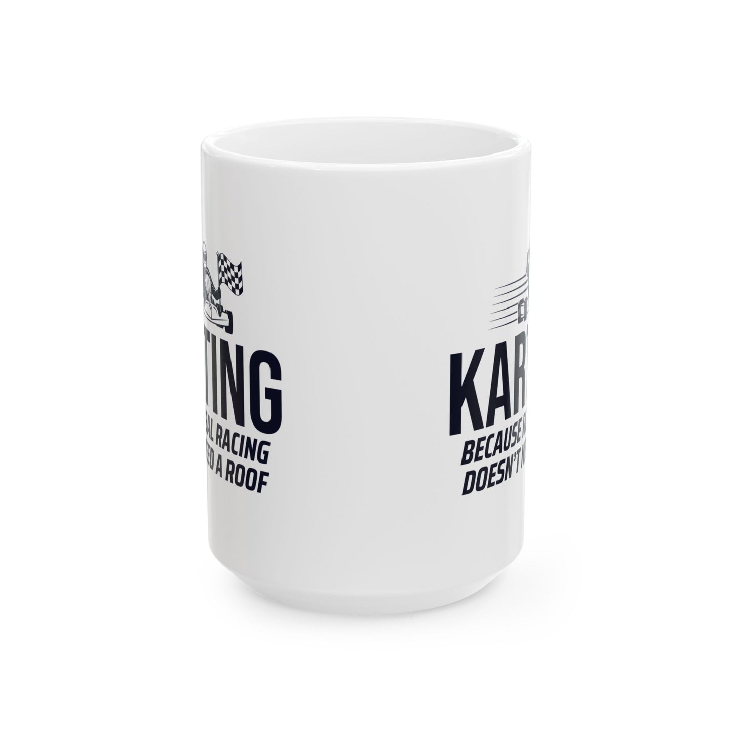 Go Kart Racing Mug - Real Racers & Karting Enthusiasts