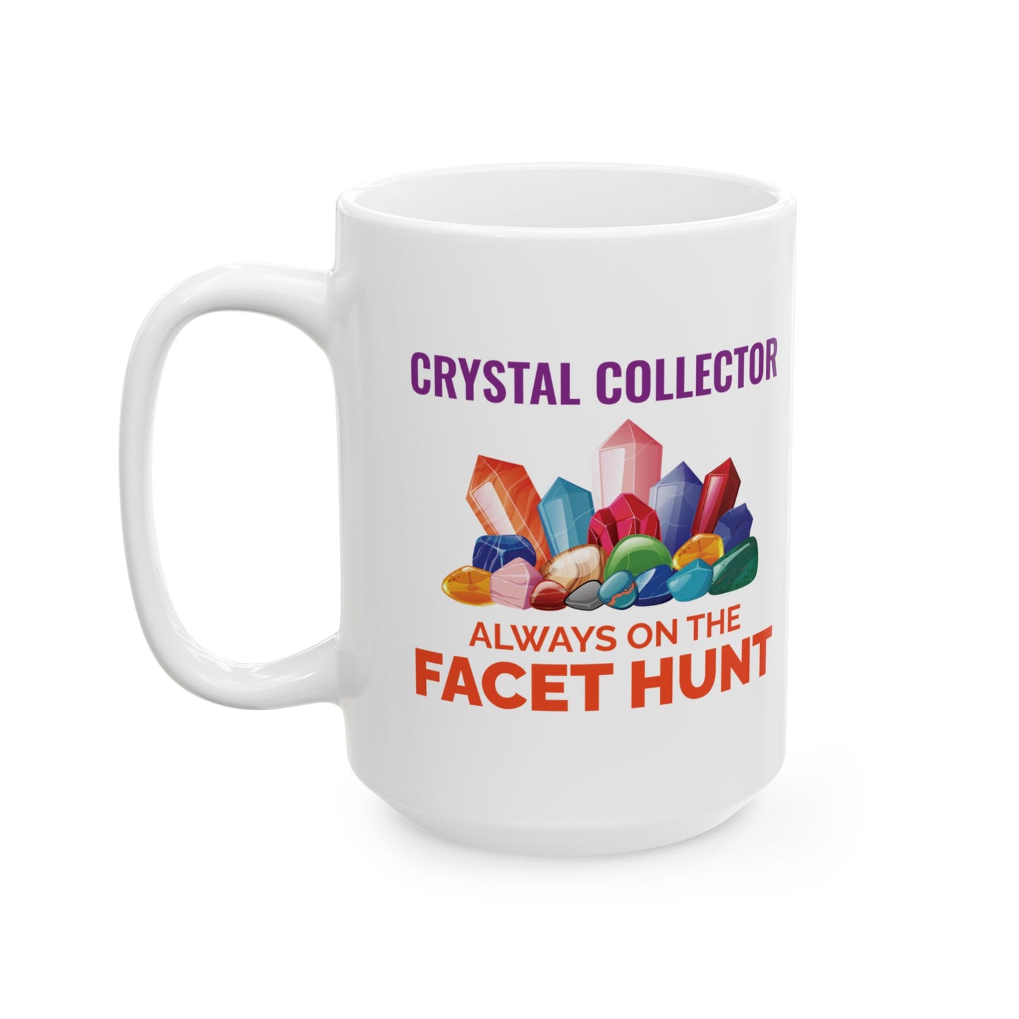 Rock Collector Mug Crystal Hunting Mineralogy Gift for Gemstone Enthusiasts