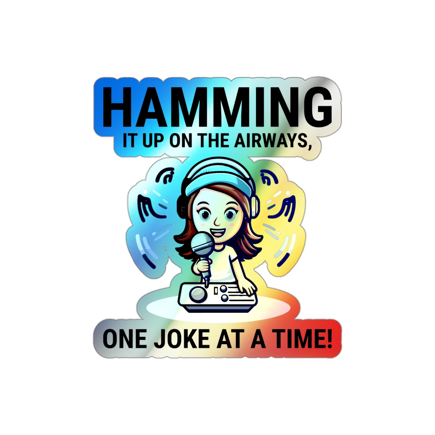 Amateur Ham Radio Operator Stickers Holographic Vinyl Decal - QSO Humor & Airwave Comedy