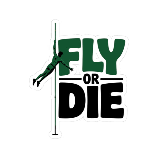 Pole Vault Sticker – Fierce Fly or Die All-In Sport Decal for Track & Field Athletes Teen Vaulters