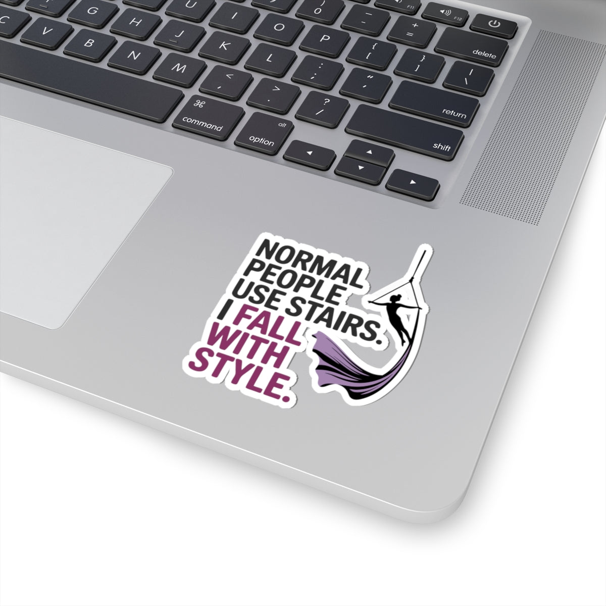 Aerial Silk Sticker – Funny Sarcastic Quote Decal for Aerialists Circus Arts Lovers and Acrobatic Performers