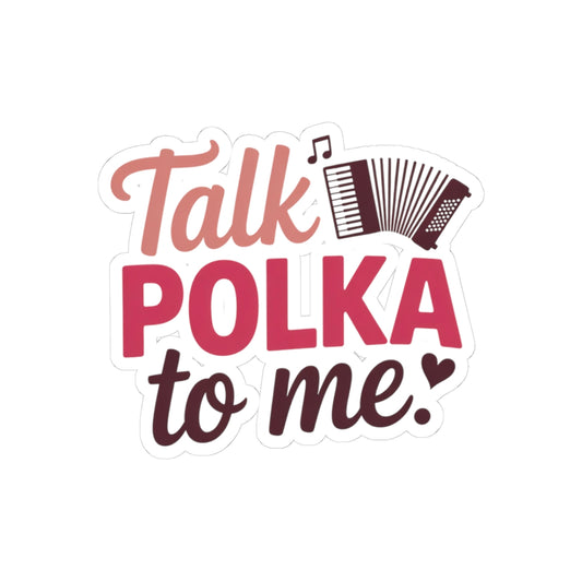 Polka Sticker - Flirty Talk Decal for Accordionists, Dance Fans