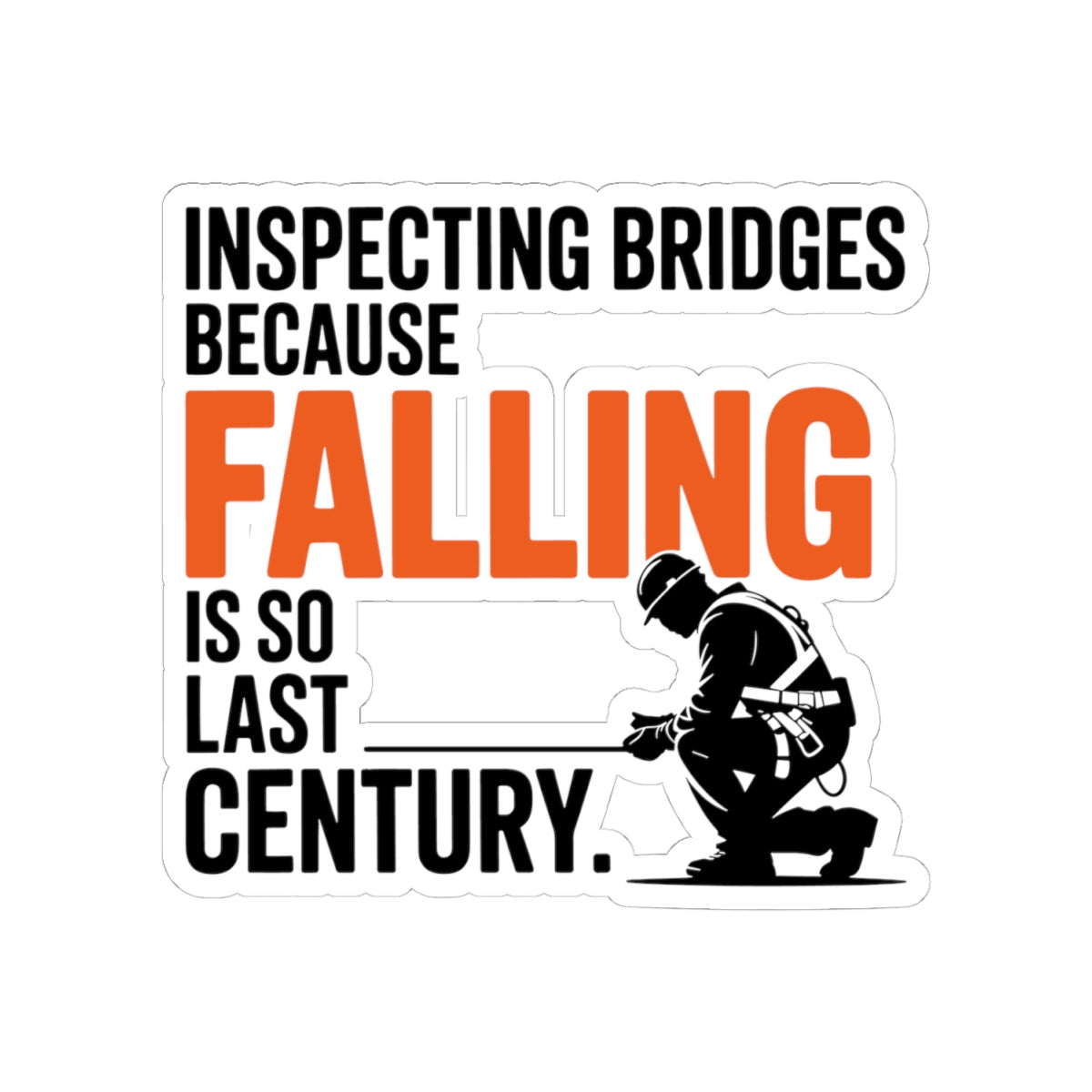 Bridge Inspector Sticker - Falling Outdated Vinyl Decal for Engineers & Techs
