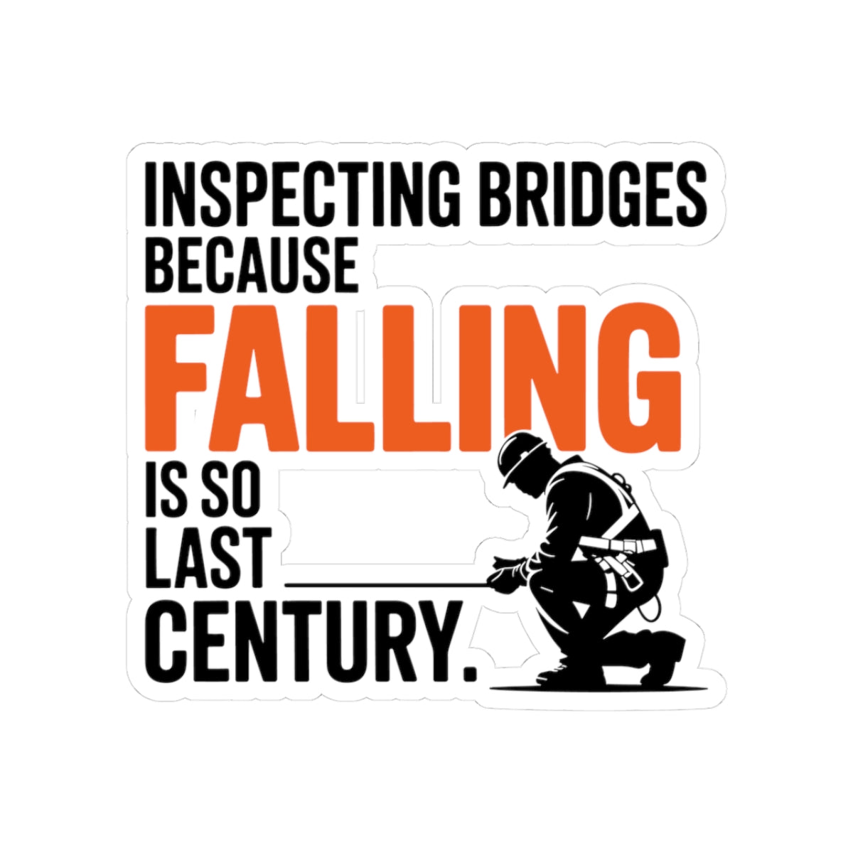 Bridge Inspector Sticker - Falling Outdated Vinyl Decal for Engineers & Techs