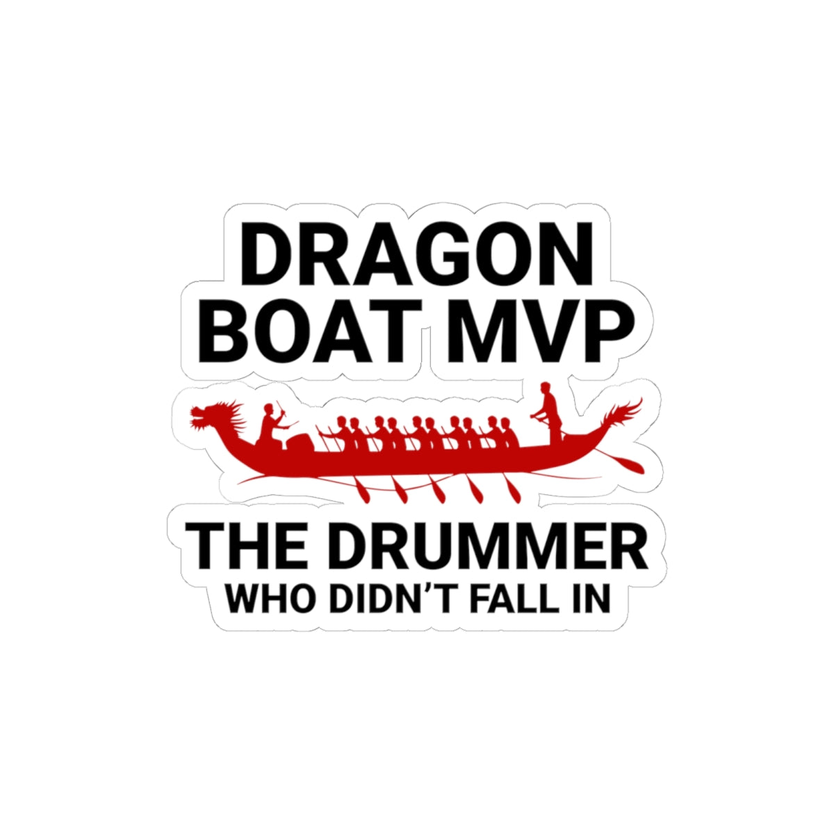 Playful Dragon Boat Crew Sticker - Drummer MVP Vinyl Decal for Rowing Teams and Fans