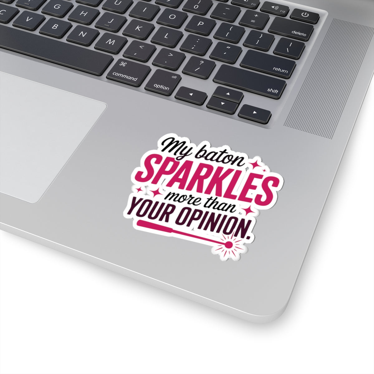 Baton Twirling Sticker – Sassy Sparkle Humor Quote Decal for Competitive Twirlers & Majorette Athletes