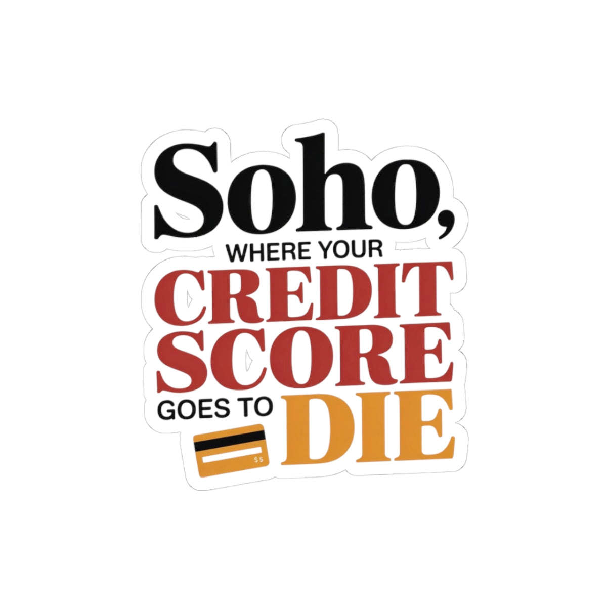 SoHo Spending Sticker - Retail Therapy Victim Vinyl Decal for Shopaholic New Yorkers