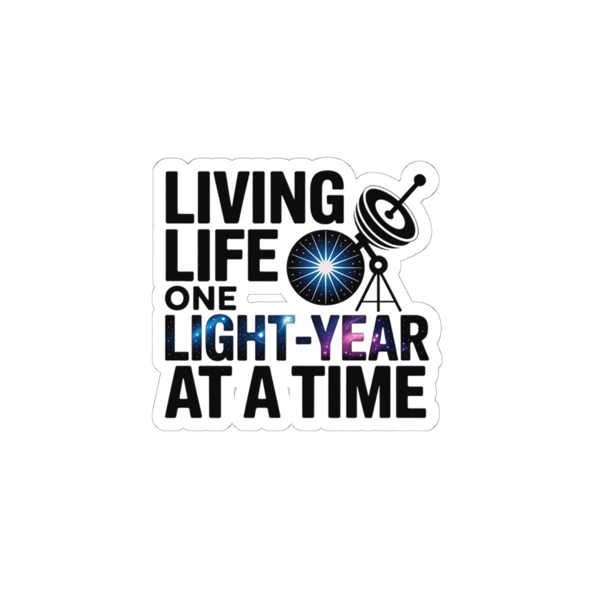 Light-Year Living Sticker - Astronomy Motivation Vinyl Decal for Space Explorers & Dreamers