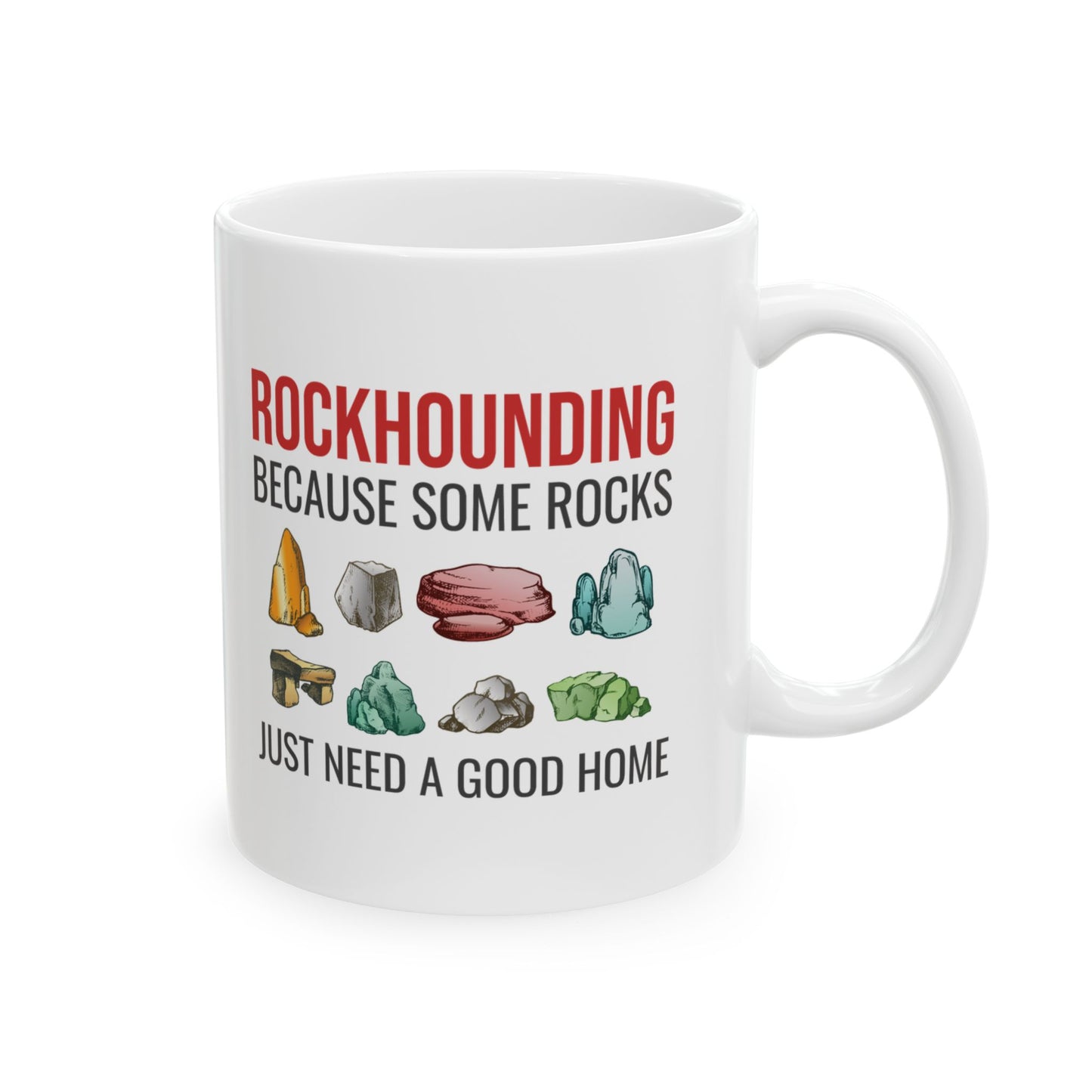Geologist Mug for Rockhounds - Rocks Need a Home