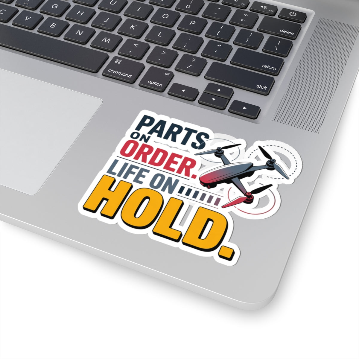 Drone Racing Sticker - Parts On Order Decal for FPV Pilots, Quad Builders
