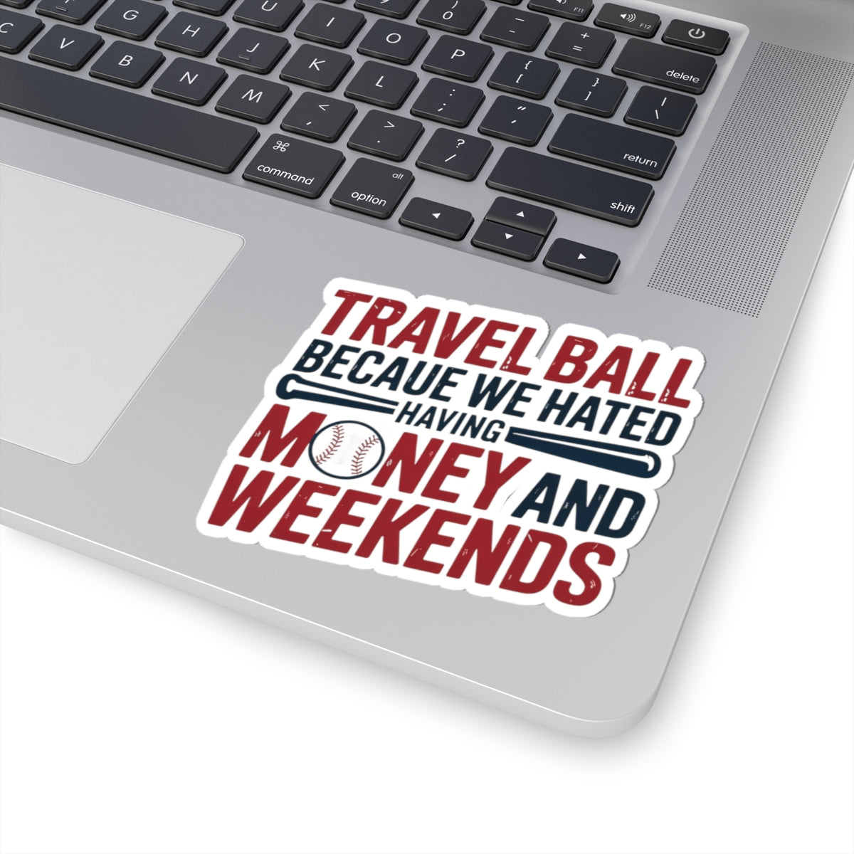 Travel Ball Parent Sticker – Funny Weekend Sacrifice Humor Decal for Baseball Moms Tournament Dads