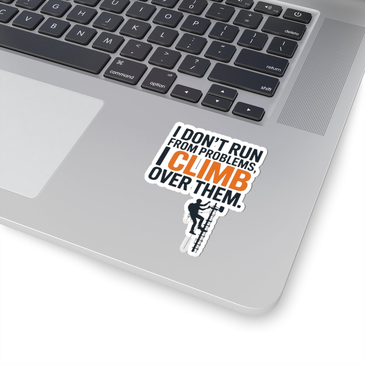 Tower Climber Sticker - Climb Over Problems Vinyl Decal for Telecom Technicians
